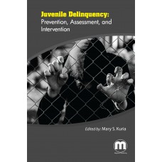 Juvenile Delinquency: Prevention, Assessment, and Intervention